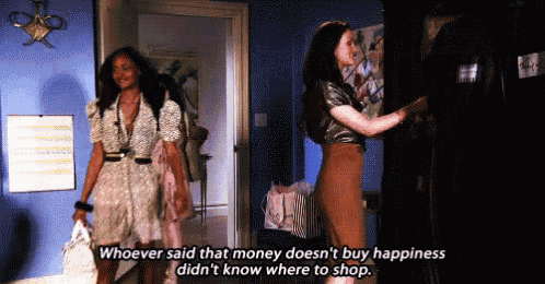 a woman says whoever said that money doesn 't buy happiness didn 't know where to shop