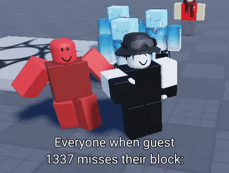 two roblox characters are standing next to each other with the words everyone when guest 1337 misses their block below them