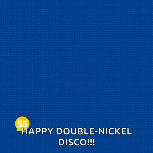 a blue background with yellow speech bubbles that say happy double-nickel disco
