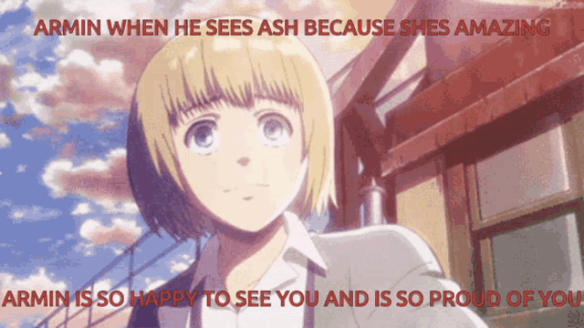 a picture of armin when he sees ash because she is amazing