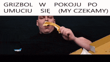 a man is eating a slice of pizza with the words grizbol w pokoju po uruchom sie my czekamy