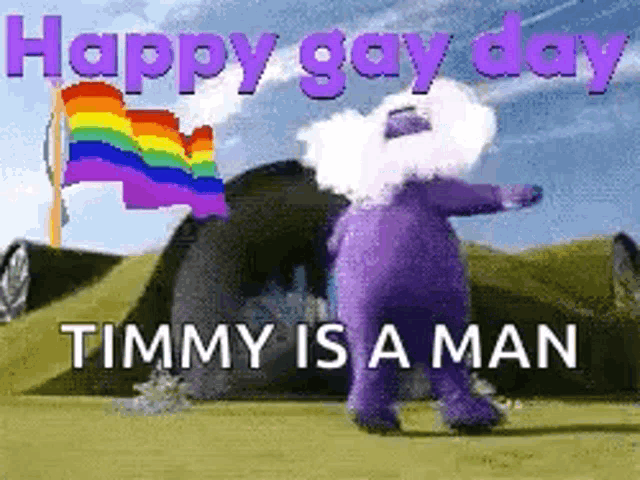 happy gay day timmy is a man with a purple bear