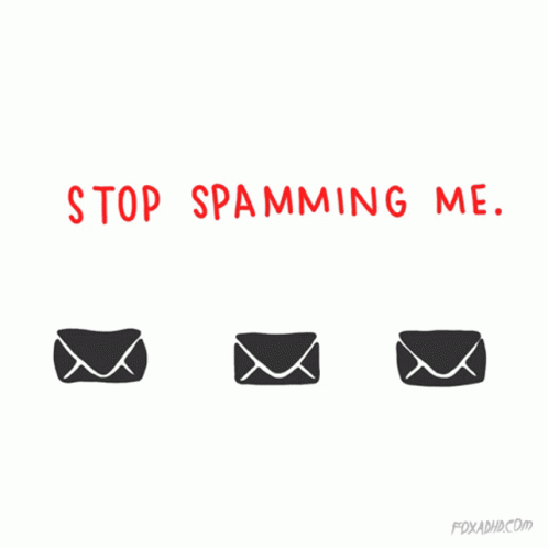 Spam Stopspammingme GIF - Spam Stopspammingme Sass GIFs