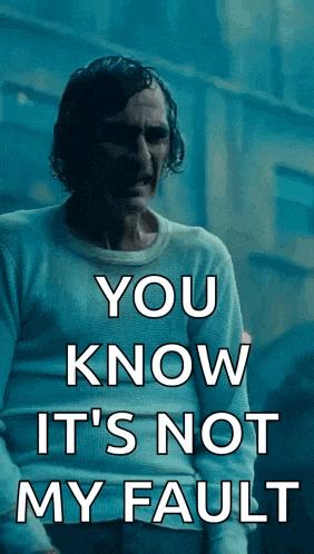 a man in a white sweater says you know it 's not my fault