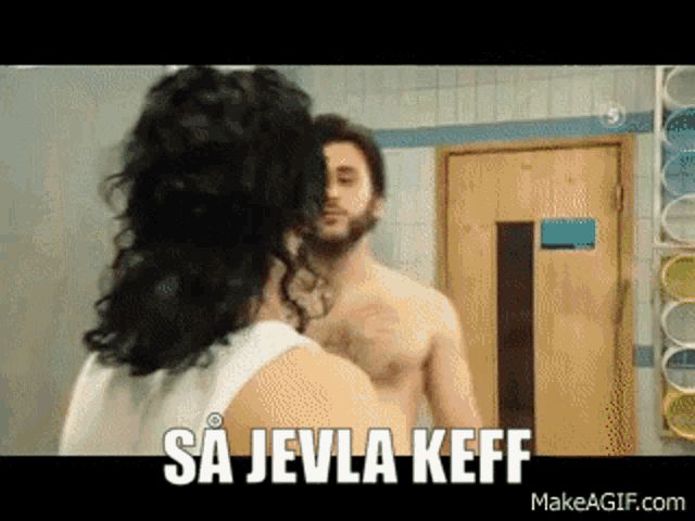a man without a shirt is standing next to a woman and the words sa jevla keff are on the bottom