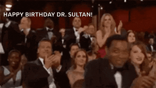 a crowd of people applauding with the words happy birthday dr sultan