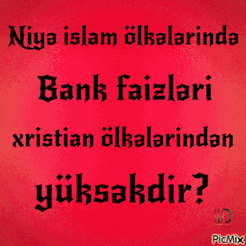 a red background with black text that says niya islam olkalarinda bank faizlari xristian olkalarindan yuksakdir ?