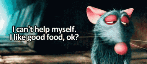 a cartoon rat says i can 't help myself i like good food ok ?