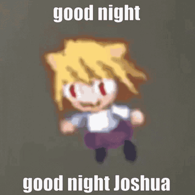 Good Night Good Night Joshua GIF - Good Night Good Night Joshua Joshua GIFs