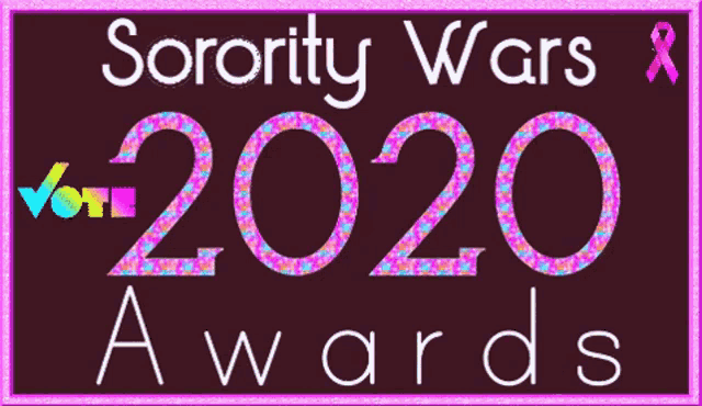 a sign that says sorority wars 2020 awards with a pink ribbon