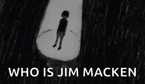 a black and white drawing of a boy covering his face with his hands with the words `` who is jim macken '' written above him .