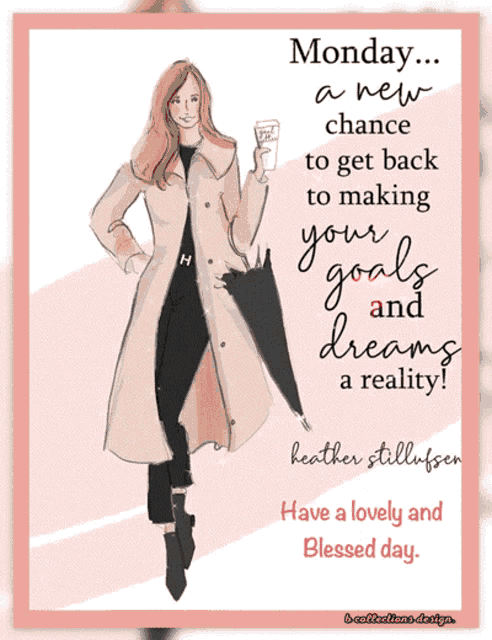 monday is a new chance to get back to making your goals and dreams reality