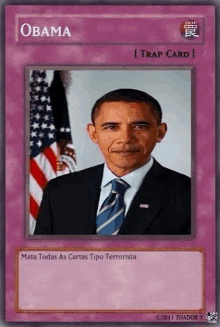 barack obama is the president of the united states on a yu gi oh trap card .