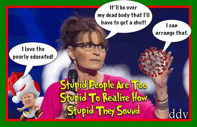 a cartoon of a woman holding a virus with speech bubbles that say stupid people are too stupid to realize how stupid they sound