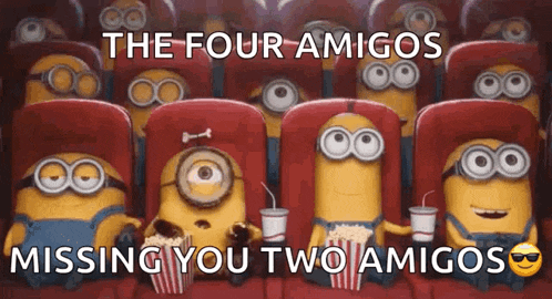a group of minions are sitting in a theater watching a movie and the caption says the four amigos missing you two amigos