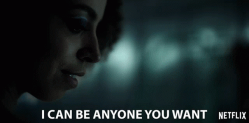 I Can Be Anyone You Want Here For You GIF - I Can Be Anyone You Want Here For You I Can Change GIFs