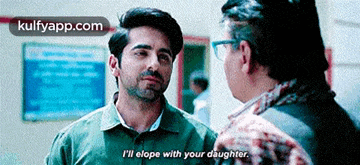 two men are talking to each other and one of them is saying i 'll elope with your daughter