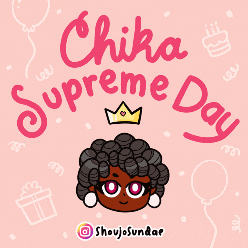 a poster for chika supreme day with balloons and presents