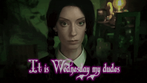 a woman says it is wednesday my dudes in purple letters