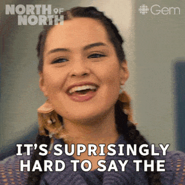 a woman is smiling and says it 's supringly hard to say the north of north
