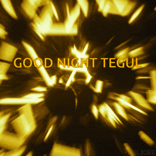 a yellow and black background with the words good night tegul on it