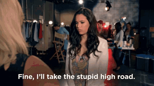 Be The Bigger Person GIF - Fine Ill Take The Stupid High Road High Road GIFs
