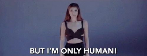 But Im Only Human I Cant Do Everything GIF