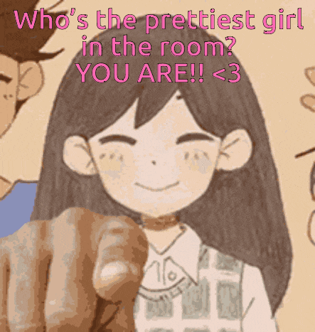 a cartoon of a girl pointing at someone with the words who 's the prettiest girl in the room you are < 3