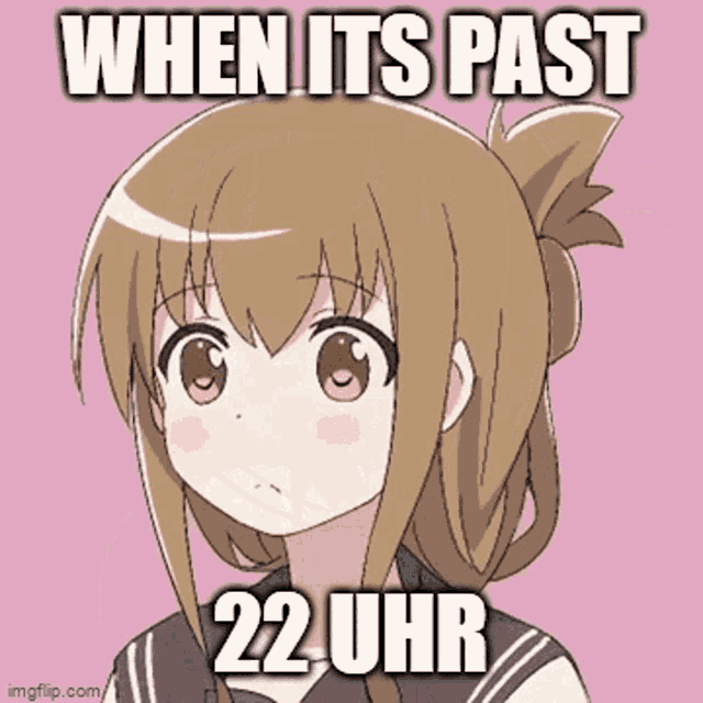 a picture of a girl with the words " when it 's past 22 uhr " on it