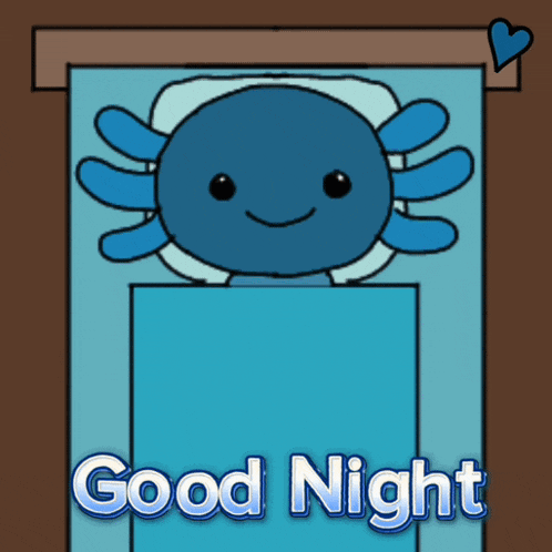 a cartoon of an axolotl laying in a bed with the words good night