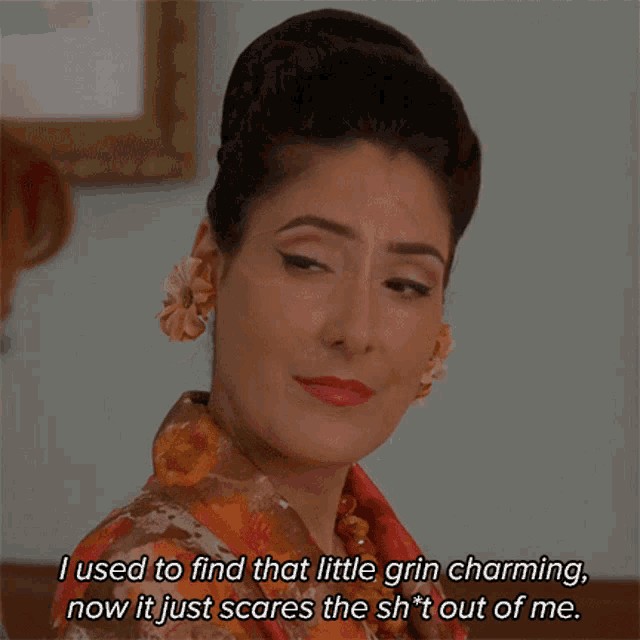 I Used To Find That Little Grin Charming Now It Just Scares The Shit Out Of Me GIF - I Used To Find That Little Grin Charming Now It Just Scares The Shit Out Of Me Sheila Mosconi GIFs