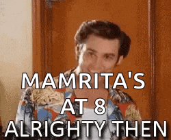 a man is standing in front of a door with the words `` mamrita 's at 8 alrighty then '' .