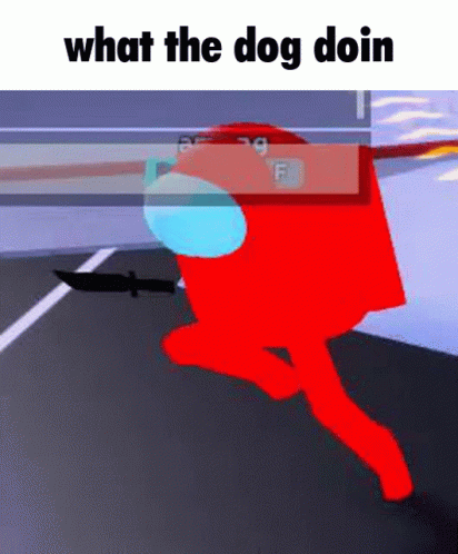 What The Dog Doin Meme GIF - What The Dog Doin Meme Shitpost GIFs