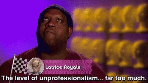 Unprofessional Too Much GIF - Unprofessional Too Much Rpdr GIFs