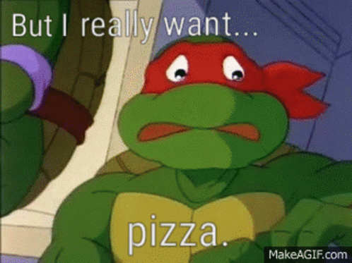 Tmnt Raphael GIF - Tmnt Raphael But I Reallt Want Pizza GIFs