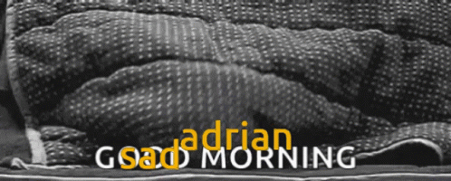Adrian Good Morning GIF - Adrian Good Morning Sad GIFs
