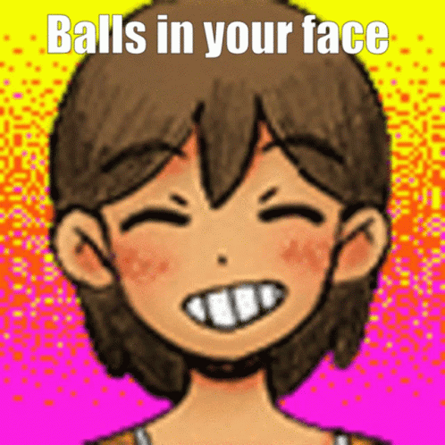 Balls In Your Face GIF - Balls In Your Face Omori GIFs