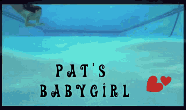 pat 's babygirl is written on a blue background with hearts