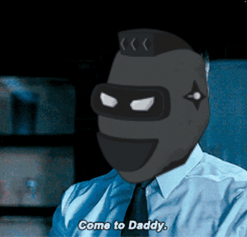 a man with a mask on his face and the words come to daddy