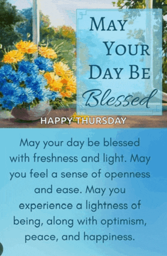 may your day be blessed with freshness and light happy thursday