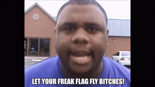 Let Your Freak Flab Fly Bitches GIF - Let Your Freak Flab Fly Bitches Freak Flag GIFs