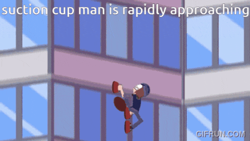 a cartoon of a man jumping off a building with the words suction cup man is rapidly approaching