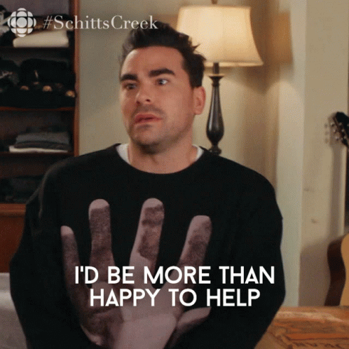 Id Bee More Than Happy To Help Dan Levy GIF - Id Bee More Than Happy To Help Dan Levy David GIFs