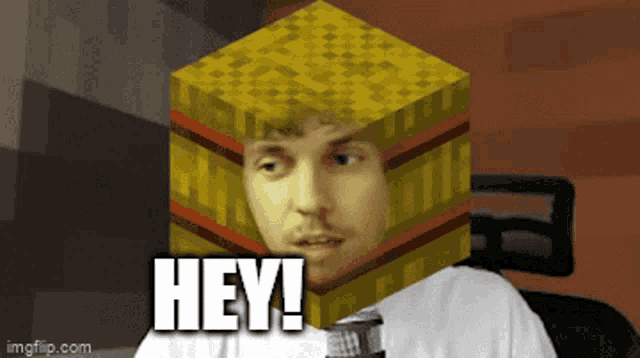 a picture of a man with a yellow block on his head that says hey