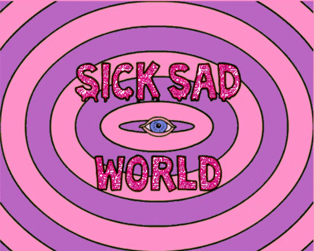 a pink and purple circle with the words " sick sad world " on it