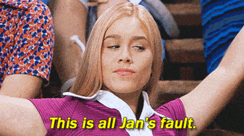 a woman says this is all jan 's fault