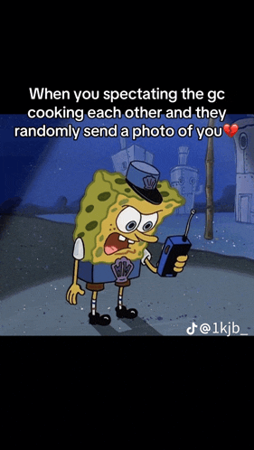 a cartoon of spongebob holding a cell phone with the caption when you spectating the gc cooking each other
