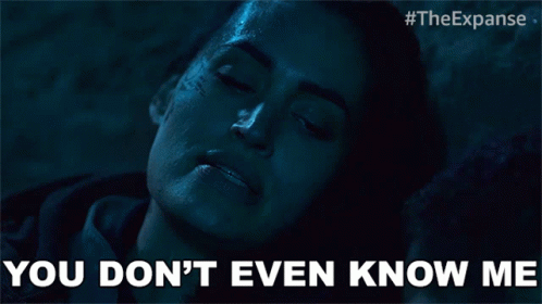 You Dont Even Know Me Rosa Gilmore GIF - You Dont Even Know Me Rosa Gilmore The Expanse GIFs