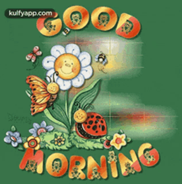 a green background with a ladybug and a butterfly and the words good morning