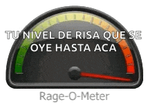 a speedometer with the words `` tu nivel de risa que se oye hasta aca `` on it .